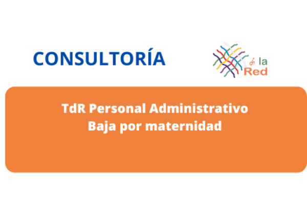 TDR para contratación de personal administrativo. Baja por maternidad.